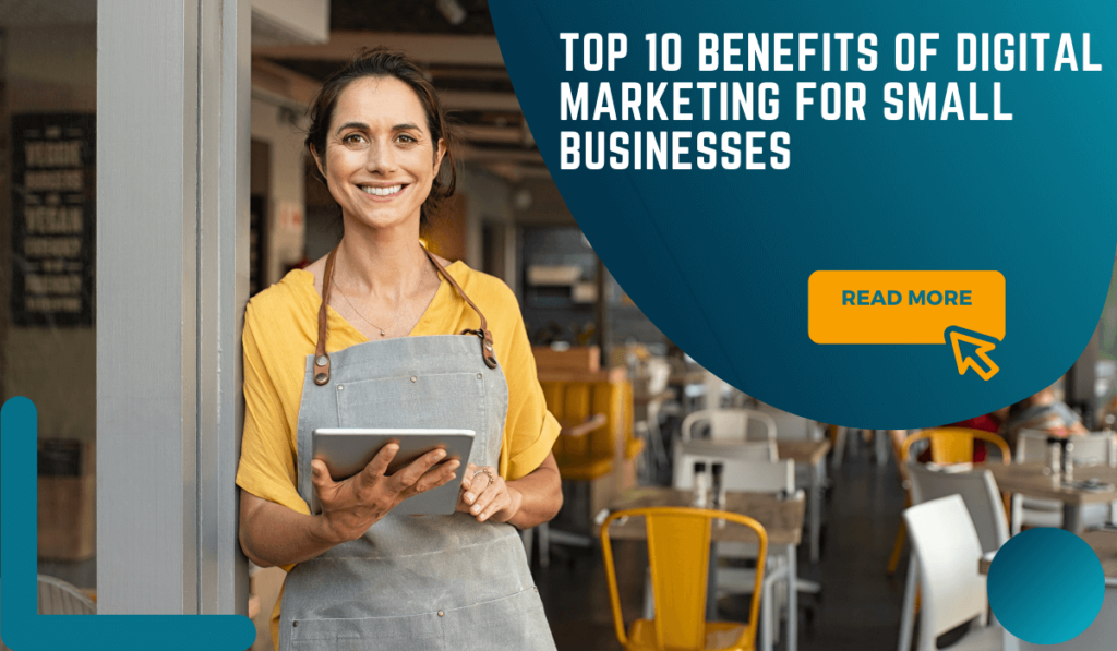 Top 10 benefits of digital marketing for small businesses